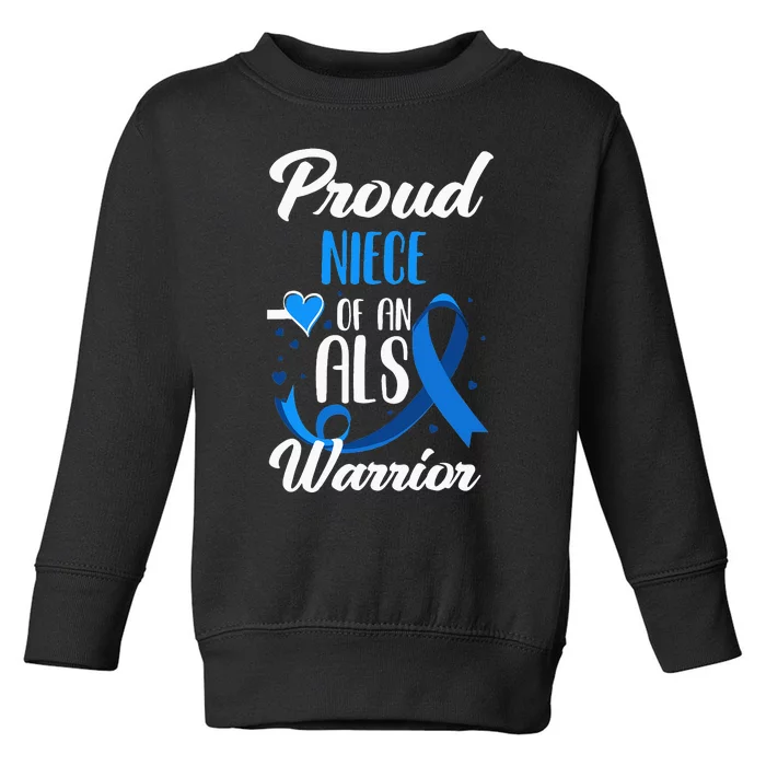 Proud Niece Of An ALS Warrior Aunt Uncle ALS Awareness Toddler Sweatshirt