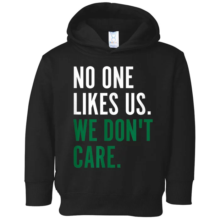 Philadelphia No One Likes Us We Don't Care Philly Fan Toddler Hoodie