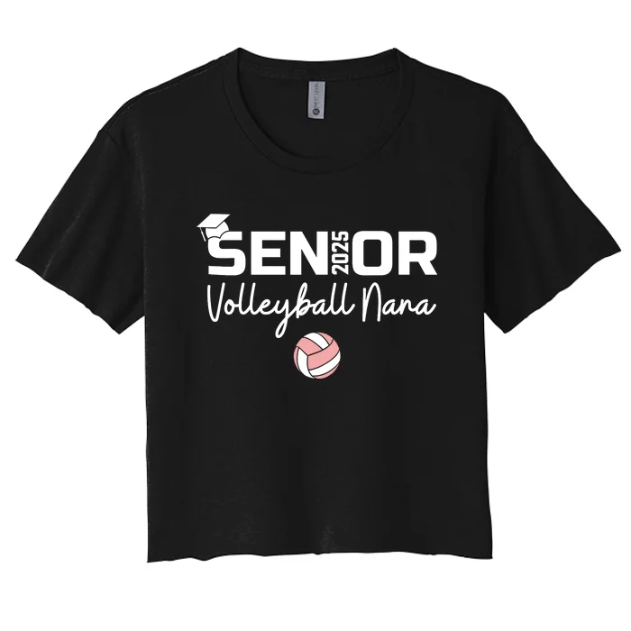 Proud Nana Of A Volleyball Senior 2025 Volleyball Nana Women's Crop Top Tee