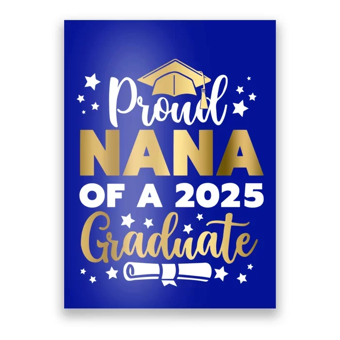 Proud Nana Of A 2025 Graduate Grandmother Senior 2025 Gift Poster