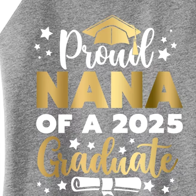 Proud Nana Of A 2025 Graduate Grandmother Senior 2025 Gift Women’s Perfect Tri Rocker Tank