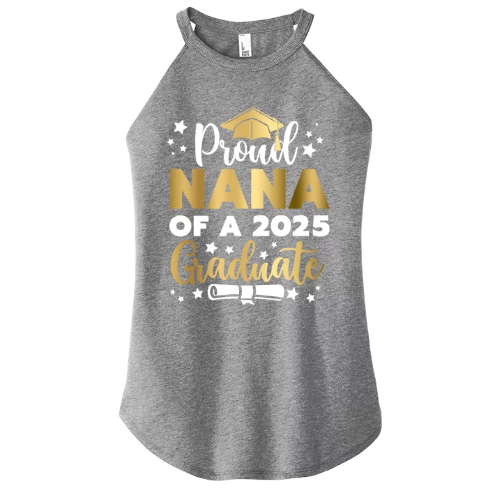 Proud Nana Of A 2025 Graduate Grandmother Senior 2025 Gift Women’s Perfect Tri Rocker Tank