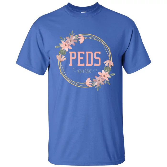 Pediatric Nurse Practioner Peds Flower Nursing Profession Gift Tall T-Shirt