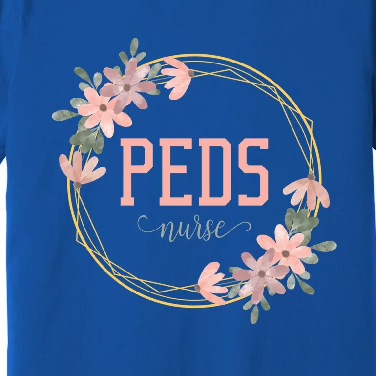 Pediatric Nurse Practioner Peds Flower Nursing Profession Gift Premium T-Shirt