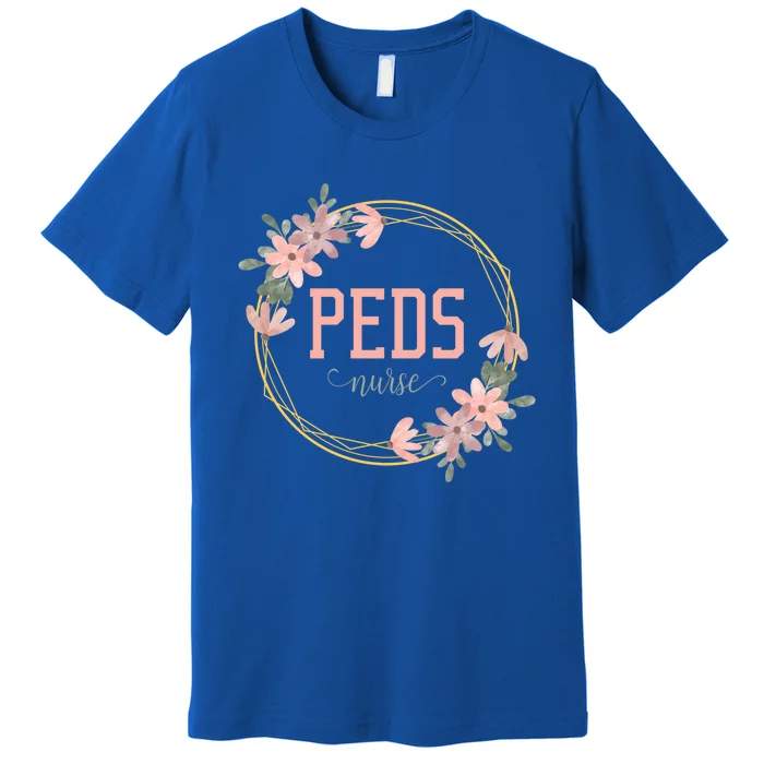 Pediatric Nurse Practioner Peds Flower Nursing Profession Gift Premium T-Shirt