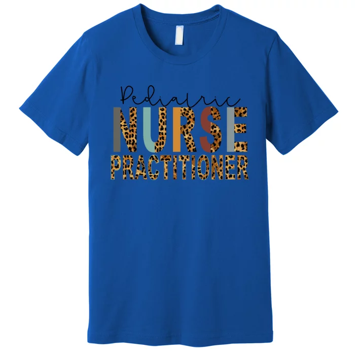 Pediatric Nurse Practitioner Gift Premium T-Shirt