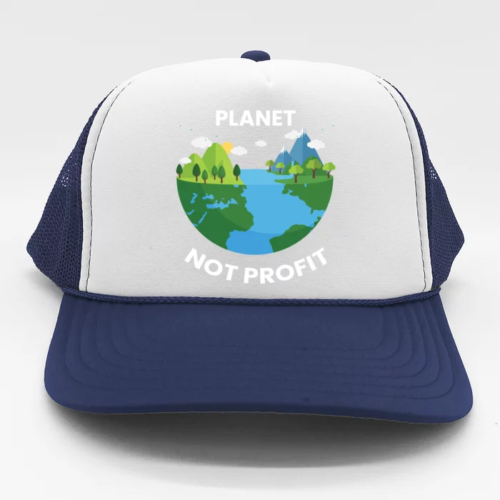 Planet Not Profits Funny Earth’s Day Save Our Planet Graphic Cute Gift Trucker Hat