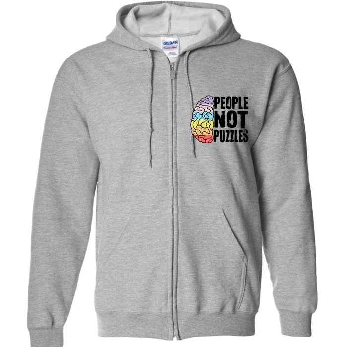 People Not Puzzles Autism Awareness Neurodiversity Inclusion Great Gift Full Zip Hoodie