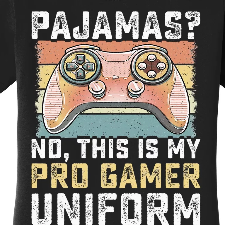 Pajamas No Pro Gamer Funny Video Games Gaming Women's T-Shirt