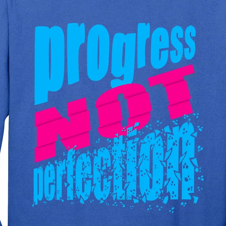 Progress Not Perfection Positive Mindset Affirmation Tall Long Sleeve T-Shirt