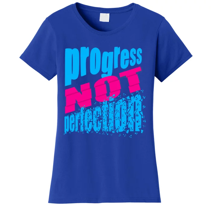 Progress Not Perfection Positive Mindset Affirmation Women's T-Shirt