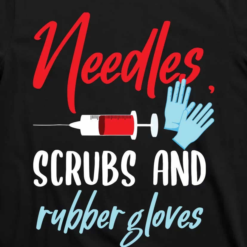 Phlebotomist Needles Scrubs Gloves Phlebotomy Tech Nurse T-Shirt