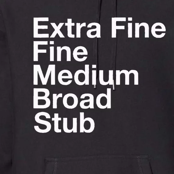 Pen Nib Sizes Premium Hoodie