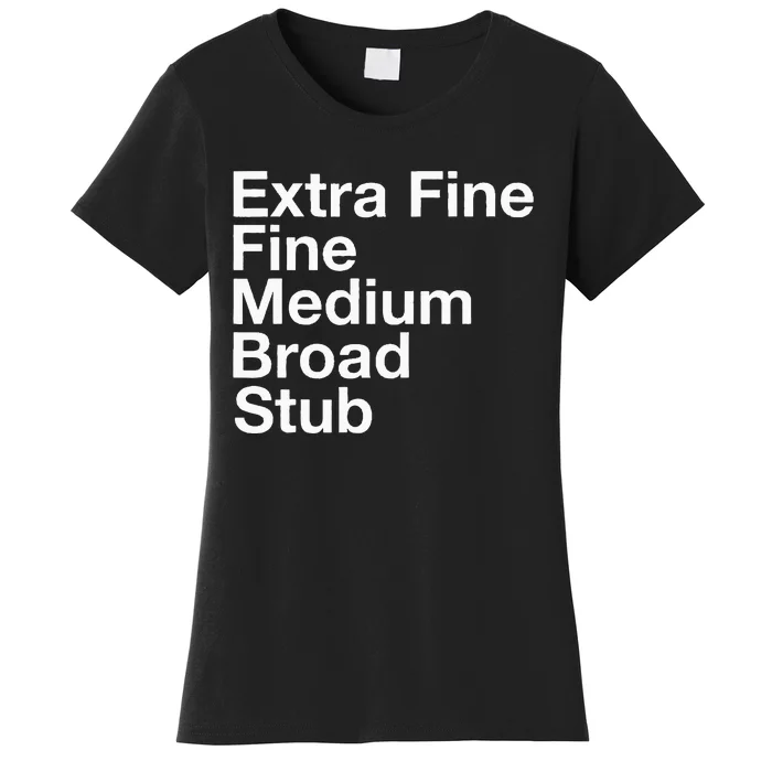 Pen Nib Sizes Women's T-Shirt