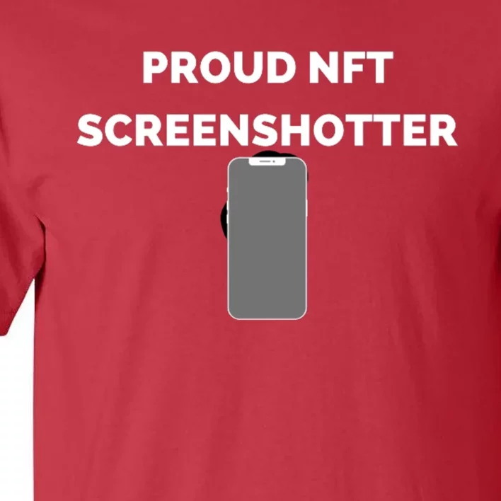 Proud Nft Screenshotter Funny Crypto Quote Tall T-Shirt