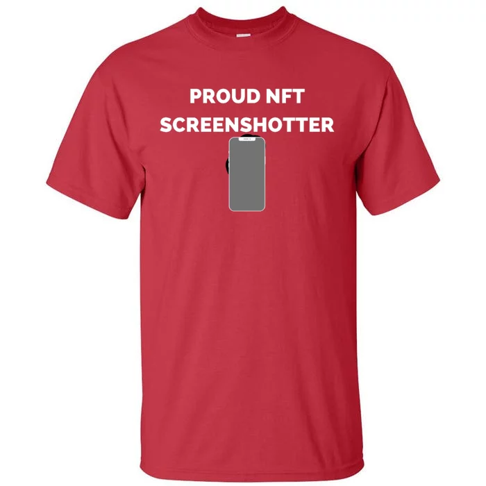 Proud Nft Screenshotter Funny Crypto Quote Tall T-Shirt