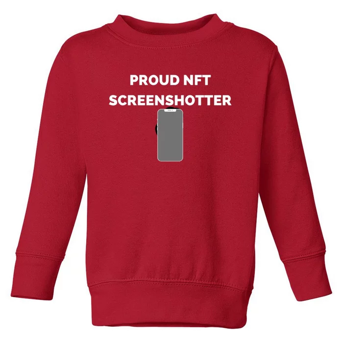 Proud Nft Screenshotter Funny Crypto Quote Toddler Sweatshirt