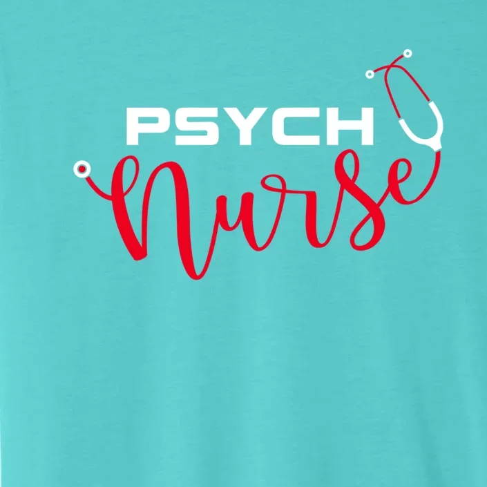 Psychiatric Nurse Stethoscope Psych Nurse Gift ChromaSoft Performance T-Shirt