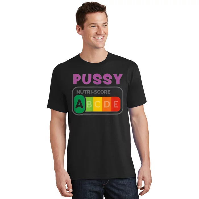 Pussy Nutri Score Funny T-Shirt