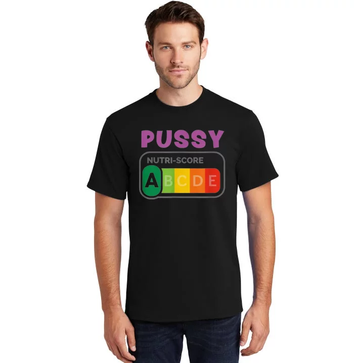 Pussy Nutri Score Funny Tall T-Shirt