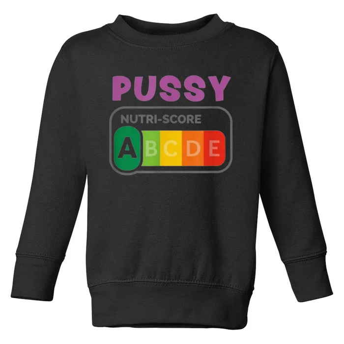 Pussy Nutri Score Funny Toddler Sweatshirt