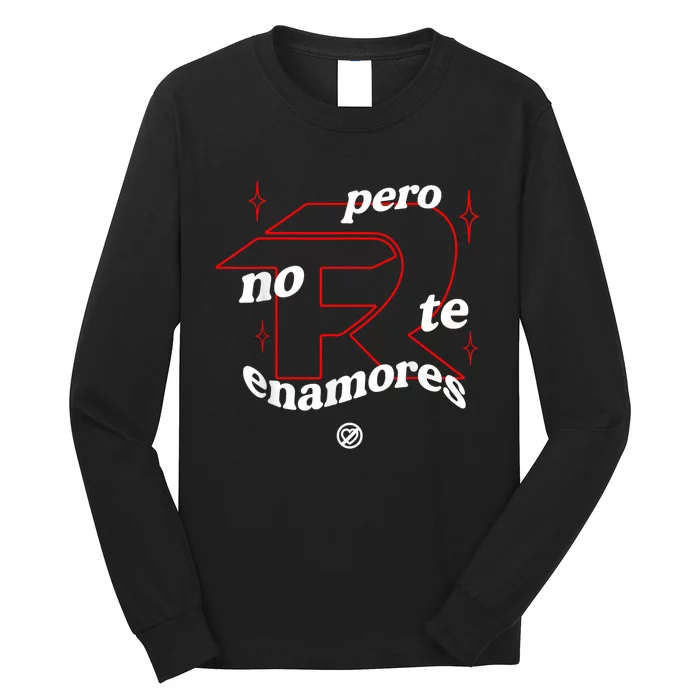 Pero No Te Enamores Fuerza Pnte Long Sleeve Shirt