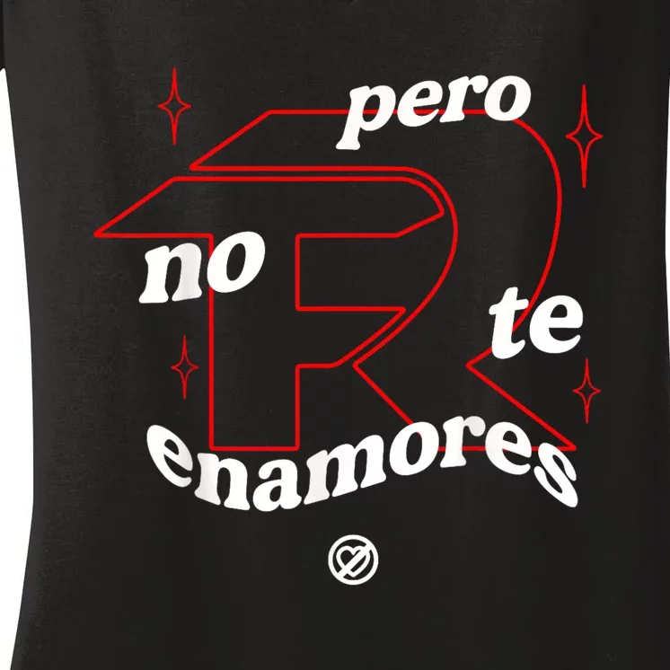 Pero No Te Enamores Fuerza Pnte Women's V-Neck T-Shirt