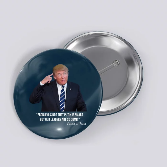 Problem Not That Putin Smart Funny Donald Trump Quote Button