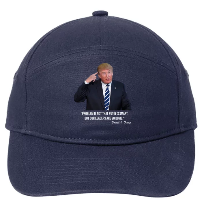 Problem Not That Putin Smart Funny Donald Trump Quote 7-Panel Snapback Hat