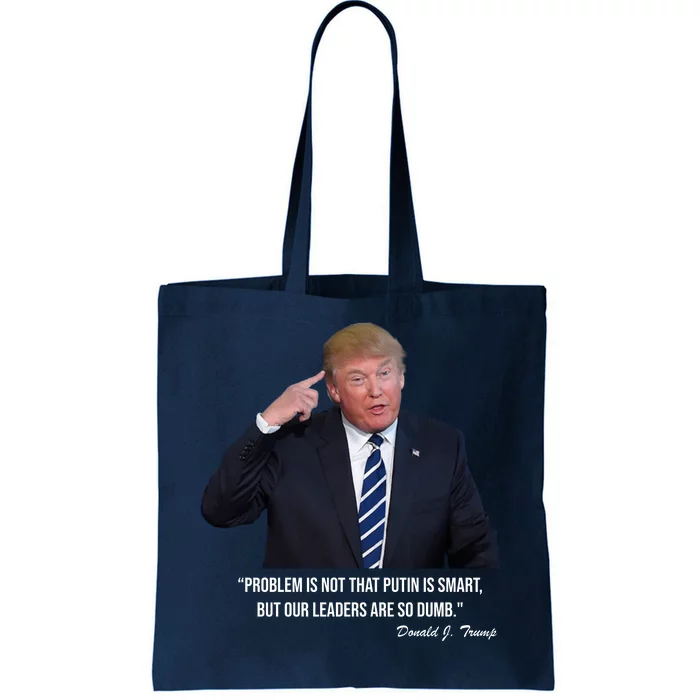 Problem Not That Putin Smart Funny Donald Trump Quote Tote Bag