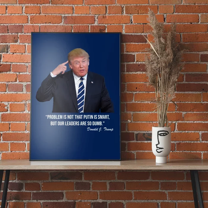 Problem Not That Putin Smart Funny Donald Trump Quote Poster