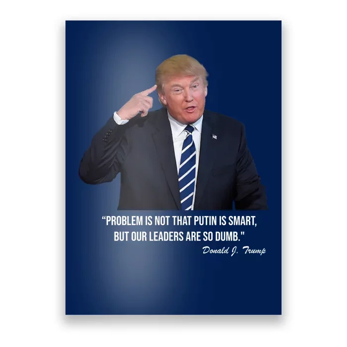 Problem Not That Putin Smart Funny Donald Trump Quote Poster