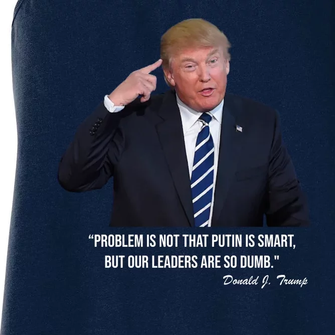 Problem Not That Putin Smart Funny Donald Trump Quote Women's Racerback Tank