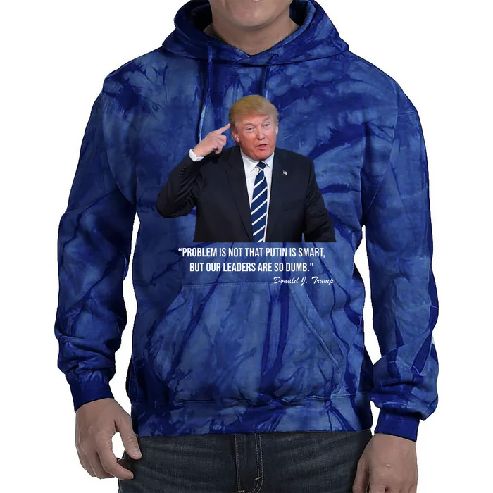 Problem Not That Putin Smart Funny Donald Trump Quote Tie Dye Hoodie