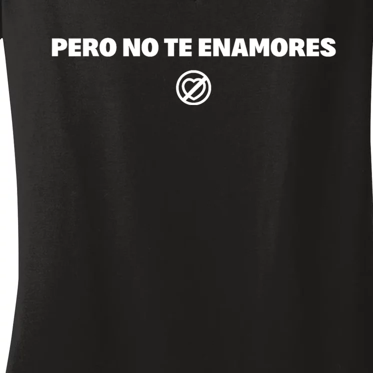 Pero No Te Enamores Fuerza Pnte 2024 Women's V-Neck T-Shirt