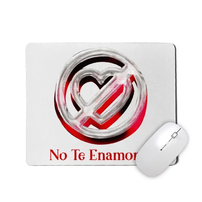 Pero No Te Enamores Quotes Meme Mousepad