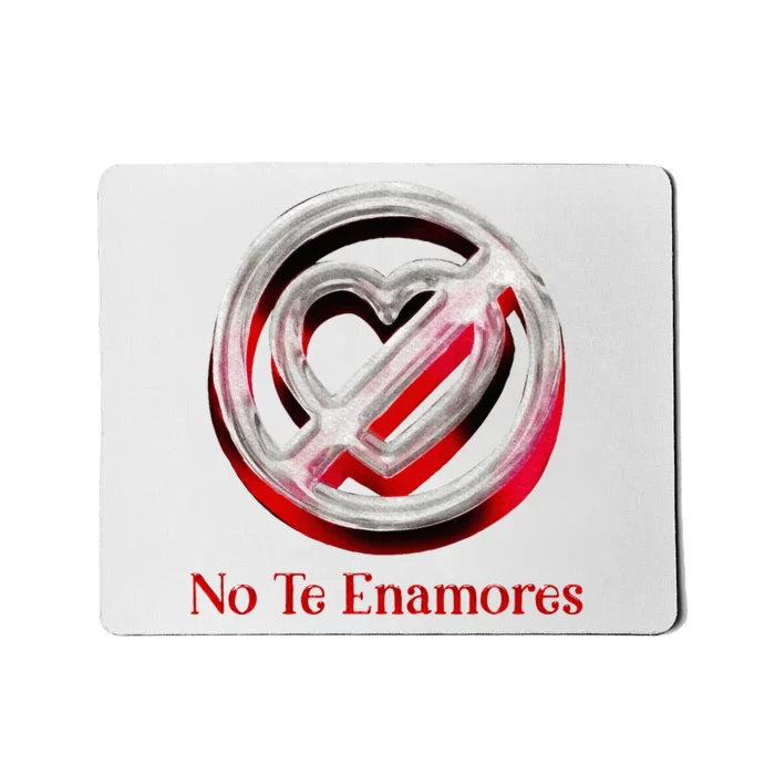 Pero No Te Enamores Quotes Meme Mousepad