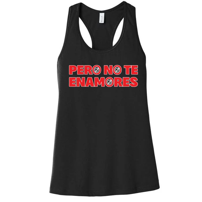 Pero No Te Enamores Fuerza Pnte 24 Women's Racerback Tank