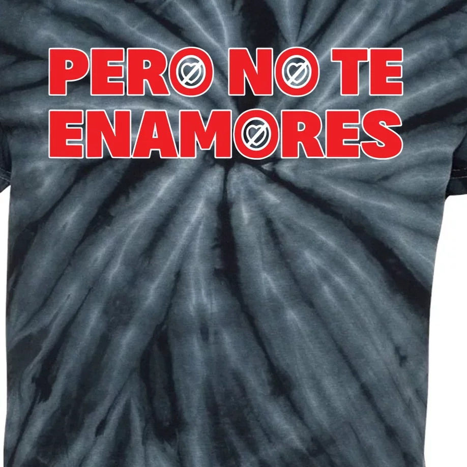 Pero No Te Enamores Fuerza Pnte 24 Kids Tie-Dye T-Shirt