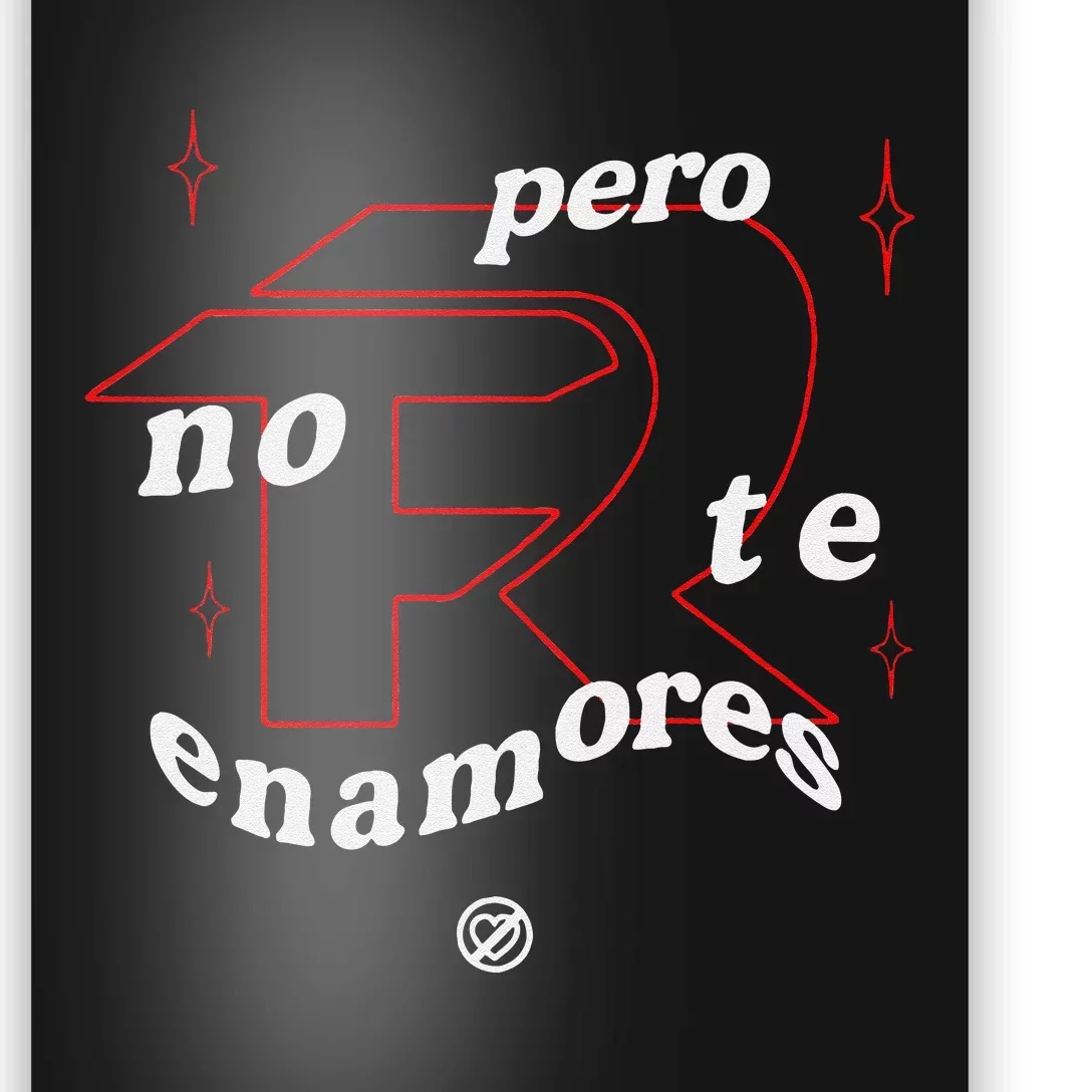 Pero No Te Enamores Fuerza Pnte Poster