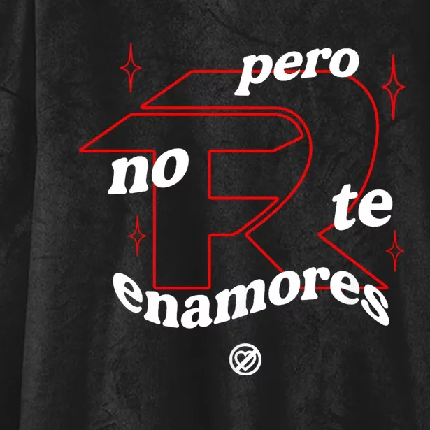 Pero No Te Enamores Fuerza Pnte Hooded Wearable Blanket