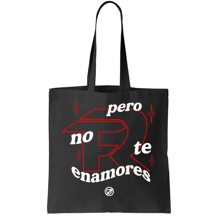 Pero No Te Enamores Fuerza Pnte Tote Bag