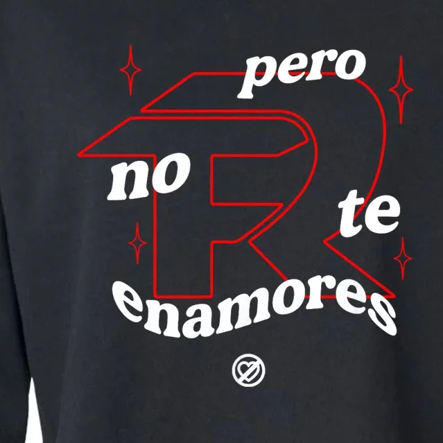 Pero No Te Enamores Fuerza Pnte Cropped Pullover Crew