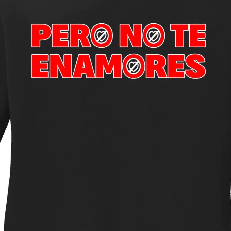 Pero No Te Enamores Fuerza Pnte 24 Ladies Long Sleeve Shirt