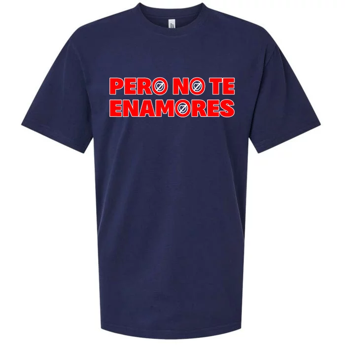 Pero No Te Enamores Fuerza Pnte 24 Sueded Cloud Jersey T-Shirt