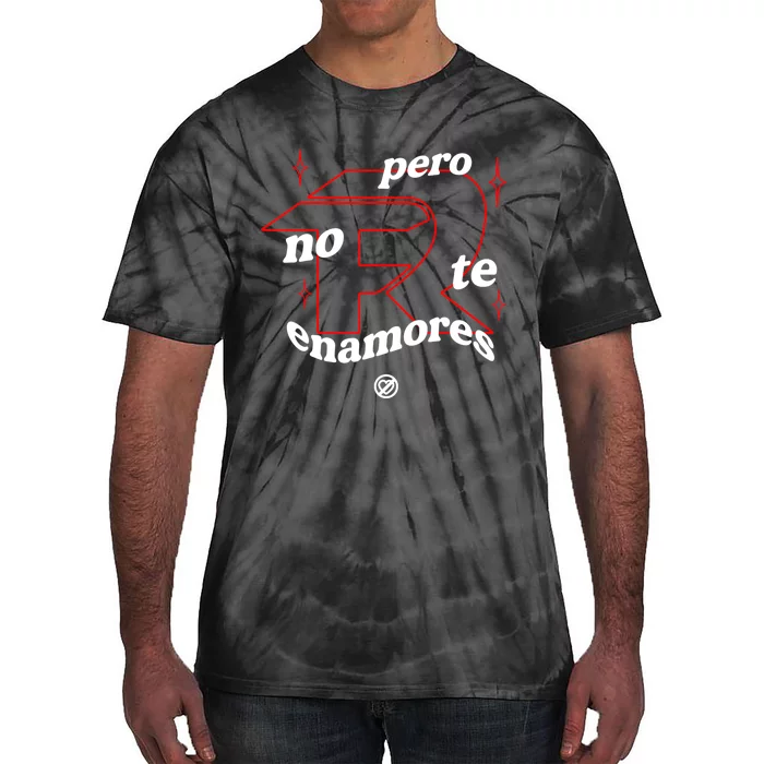 Pero No Te Enamores Fuerza Pnte Tie-Dye T-Shirt