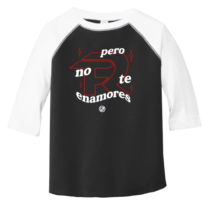 Pero No Te Enamores Fuerza Pnte Toddler Fine Jersey T-Shirt