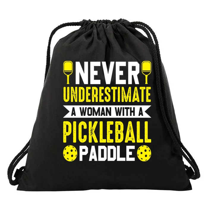 Pickleball Never Underestimate A Woman With A Pickleball Paddle Drawstring Bag