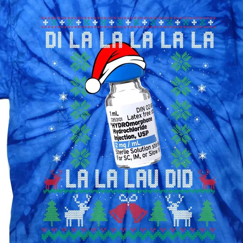 Pharmacist Nurse Ugly Christmas Sweater Di La La La Lav Did Gift Tie-Dye T-Shirt