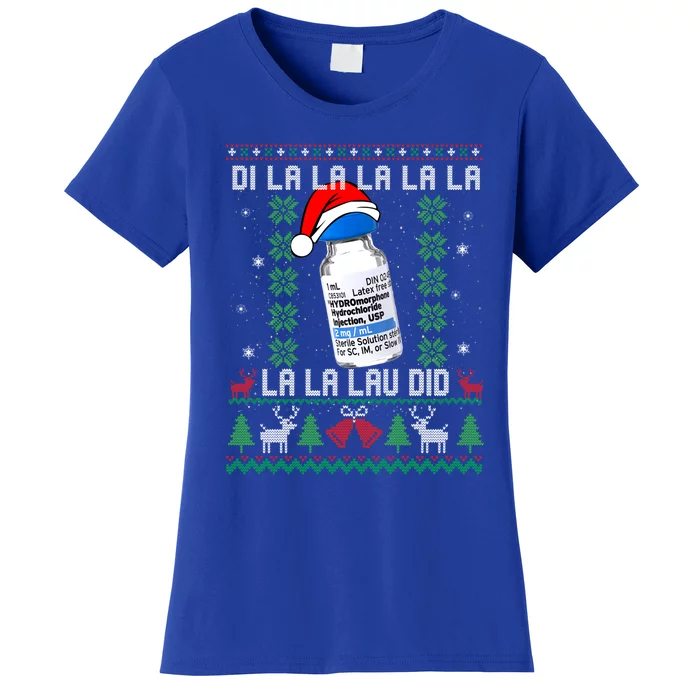 Pharmacist Nurse Ugly Christmas Sweater Di La La La Lav Did Gift Women's T-Shirt